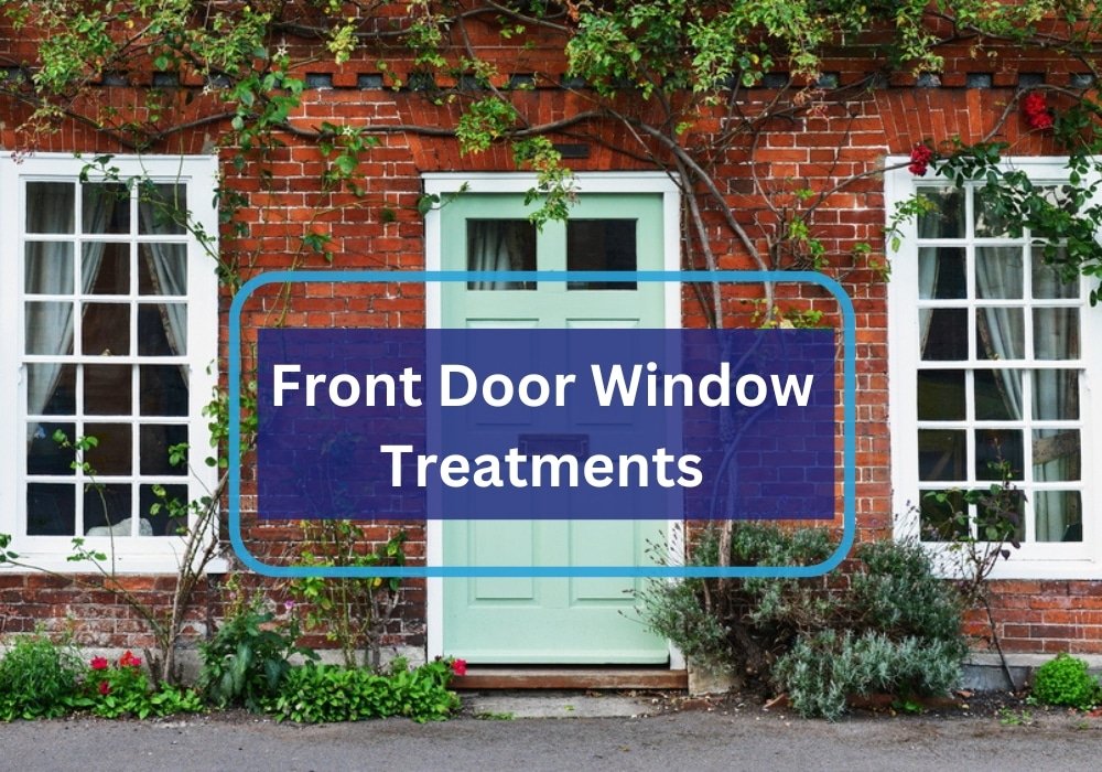 Front door window treatments